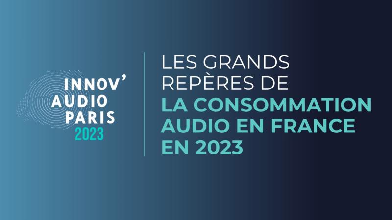 Les grands repères de la consommation audio en France en 2023