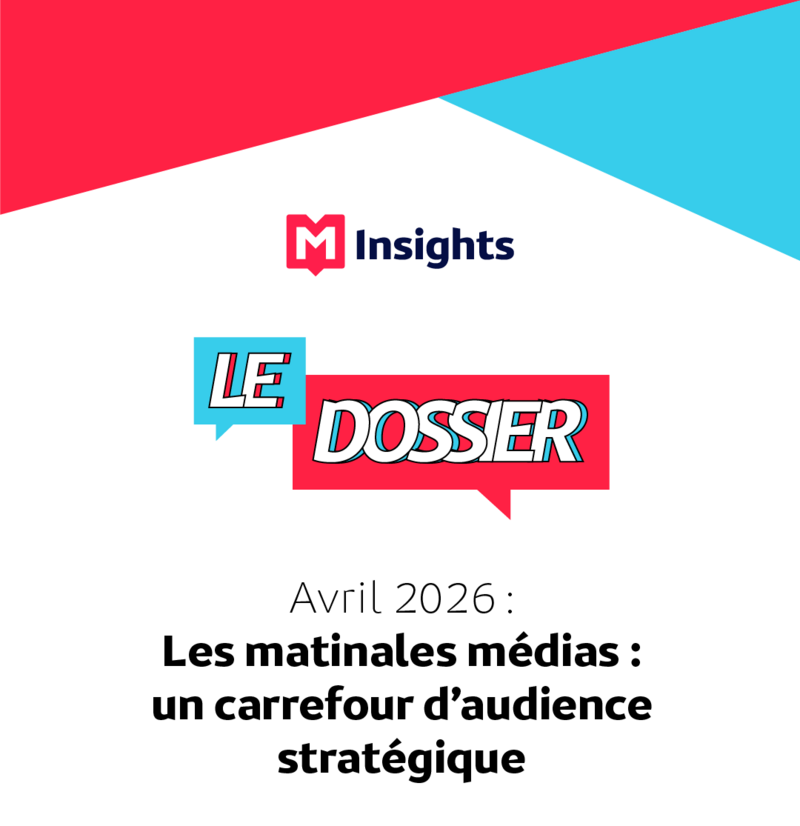M Insights : Le Dossier Matinales Médias